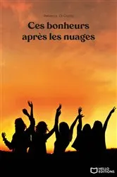 Book cover of Ces bonheurs après les nuages by Rebecca Di Giusto