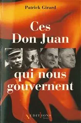 Book cover of Ces Don Juan qui nous gouvernent by Patrick Girard