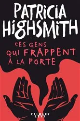 Book cover of Ces gens qui frappent à la porte by Patricia Highsmith