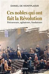 Book cover of Ces nobles qui ont fait la Révolution by Daniel de Montplaisir
