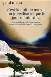 Book cover of C'est la nuit de ma vie où je réalise ce que le jour m'interdit by Paul Melki