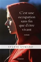 Book cover of C'est une occupation sans fin que d'être vivant by Unknown