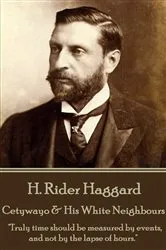 Book cover of Cetywayo & His White Neighbours by H. Rider Haggard