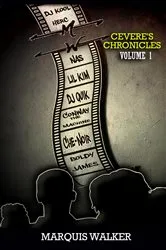 Book cover of Cevere's Chronicles Volume 1 by Marquis Walker