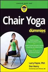 Book cover of Chair Yoga For Dummies by Larry Payne