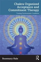 Book cover of Chakra Organized Acceptance and Commitment Therapy by Rosemary Hale