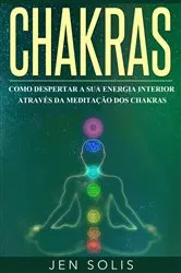 Book cover of Chakras: Como Despertar a Sua Energia Interior através da Meditação dos Chakras by Unknown