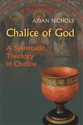 Book cover of Chalice of God by Aidan Nichols