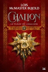 Book cover of Chalion, T1 : Le Fléau de Chalion by Lois McMaster Bujold