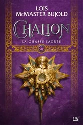 Book cover of Chalion, T3 : La Chasse sacrée by Lois McMaster Bujold