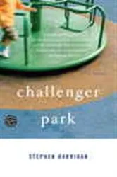 Book cover of Challenger Park by Stephen Harrigan