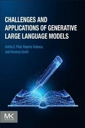 Book cover of Challenges and Applications of Generative Large Language Models by Anitha S. Pillai Ph.D.