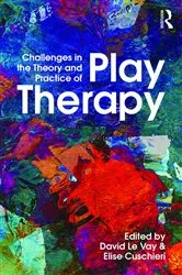 Book cover of Challenges in the Theory and Practice of Play Therapy by David Le Vay
