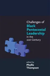 Book cover of Challenges of Black Pentecostal Leadership in the 21st Century by Phyllis Thompson
