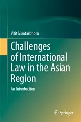 Book cover of Challenges of International Law in the Asian Region by Vitit Muntarbhorn