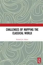 Book cover of Challenges of Mapping the Classical World by Richard J.A. Talbert