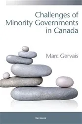 Book cover of Challenges of Minority Governments in Canada by Marc Gervais