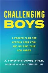 Book cover of Challenging Boys by PhD, J. Timothy Davis,