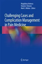 Book cover of Challenging Cases and Complication Management in Pain Medicine by Magdalena Anitescu