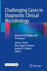 Book cover of Challenging Cases in Diagnostic Clinical Microbiology by James J. Dunn