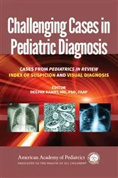 Book cover of Challenging Cases in Pediatric Diagnosis by Deepak M. Kamat