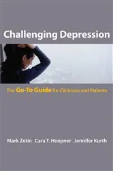 Book cover of Challenging Depression: The Go-To Guide for Clinicians and Patients (Go-To Guides for Mental Health) by Mark Zetin