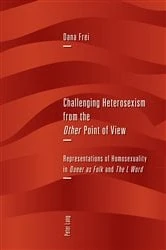 Book cover of Challenging Heterosexism from the «Other» Point of View by Dana Frei