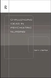 Book cover of Challenging Ideas in Psychiatric Nursing by Liam Clarke