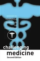 Book cover of Challenging Medicine (2nd ed.) by David Kelleher