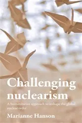 Book cover of Challenging nuclearism by Marianne Hanson