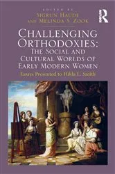 Book cover of Challenging Orthodoxies: The Social and Cultural Worlds of Early Modern Women by Melinda S. Zook
