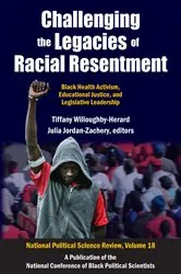 Book cover of Challenging the Legacies of Racial Resentment by Tiffany Willoughby-Herard
