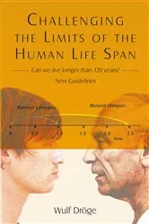 Book cover of Challenging the Limits of the Human Life Span by Wulf Dröge