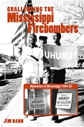 Book cover of Challenging the Mississippi Fire Bombers by Jim Dann
