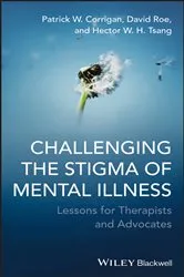 Book cover of Challenging the Stigma of Mental Illness by Patrick W. Corrigan