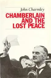 Book cover of Chamberlain and the Lost Peace by John Charmley