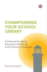 Book cover of Championing Your School Library by Barbara Band