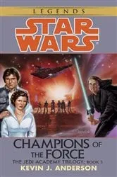 Book cover of Champions of the Force: Star Wars Legends (The Jedi Academy) by Kevin Anderson