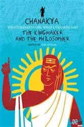 Book cover of Chanakya: The Kingmaker and the Philosopher by Anu Kumar