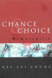 Book cover of Chance And Choice: Memorabilia by Kai Lai Chung