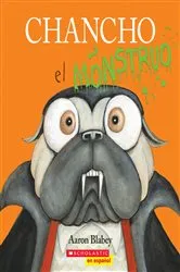 Book cover of Chancho el monstruo (Pig the Monster) by Aaron Blabey