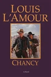 Book cover of Chancy by Louis L'Amour