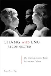 Book cover of Chang and Eng Reconnected by Cynthia Wu