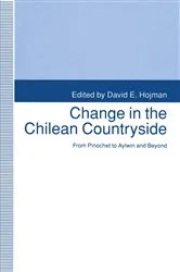 Book cover of Change in the Chilean Countryside by David E. Hojman