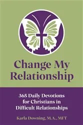 Book cover of Change My Relationship by Karla Downing