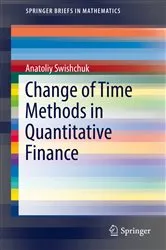 Book cover of Change of Time Methods in Quantitative Finance by Anatoliy Swishchuk