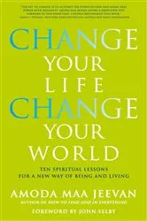 Book cover of Change Your Life, Change Your World by Amoda Maa Jeevan