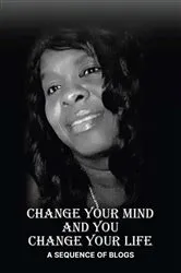 Book cover of Change Your Mind and You Change Your Life by Dr. Vanessa Lynn  Lynn Estes