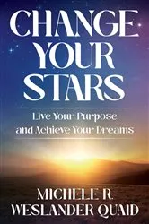 Book cover of Change Your Stars by Weslander Quaid, Michele, R.