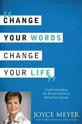 Book cover of Change Your Words, Change Your Life by Joyce Meyer